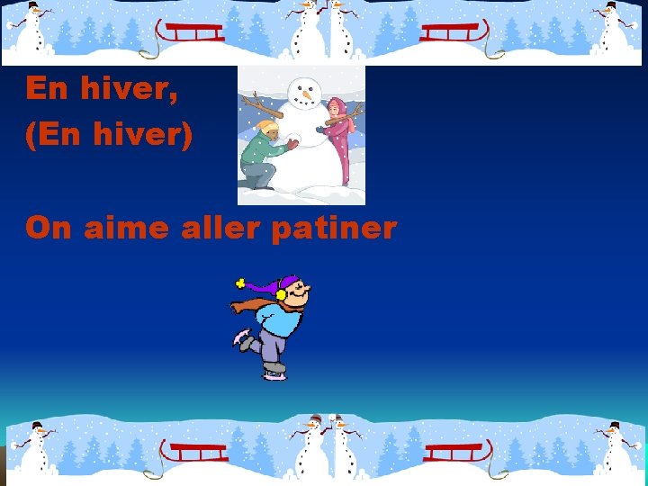 En hiver, (En hiver) On aime aller patiner 