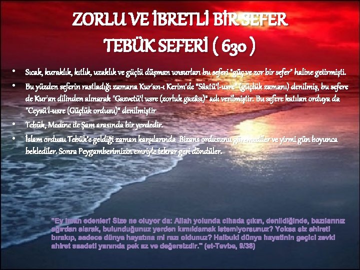 ZORLU VE İBRETLİ BİR SEFER TEBÜK SEFERİ ( 630 ) • Sıcak, kuraklık, kıtlık,