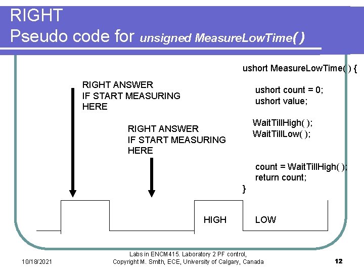 RIGHT Pseudo code for unsigned Measure. Low. Time( ) ushort Measure. Low. Time( ) RIGHT Pseudo code for unsigned Measure. Low. Time( ) ushort Measure. Low. Time( )