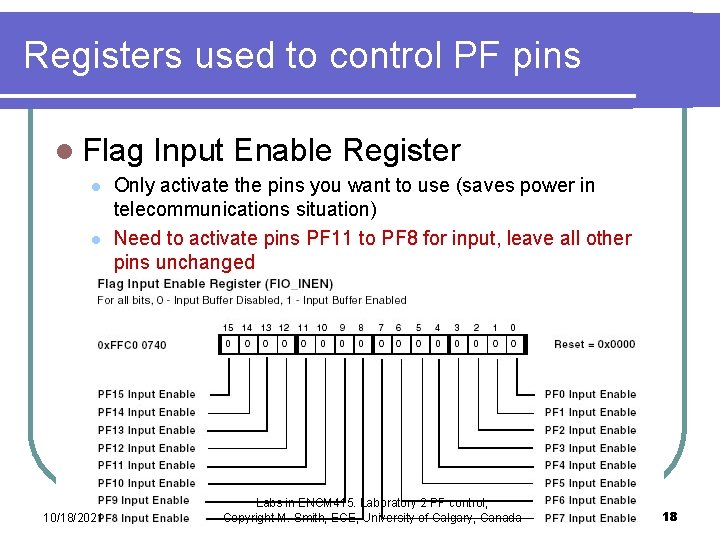 Registers used to control PF pins l Flag l l 10/18/2021 Input Enable Register Registers used to control PF pins l Flag l l 10/18/2021 Input Enable Register