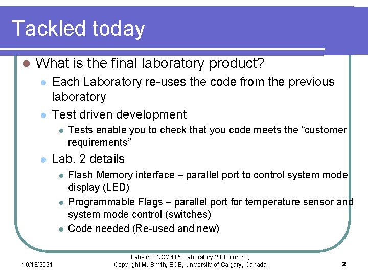 Tackled today l What is the final laboratory product? l l Each Laboratory re-uses Tackled today l What is the final laboratory product? l l Each Laboratory re-uses