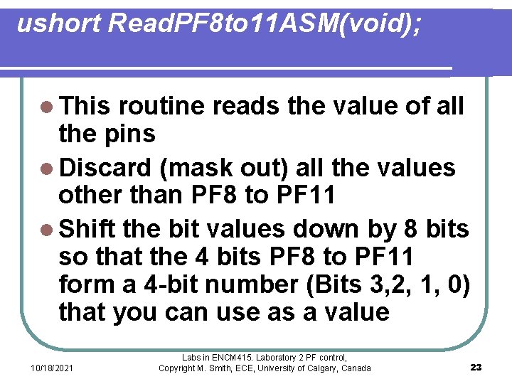 ushort Read. PF 8 to 11 ASM(void); l This routine reads the value of ushort Read. PF 8 to 11 ASM(void); l This routine reads the value of
