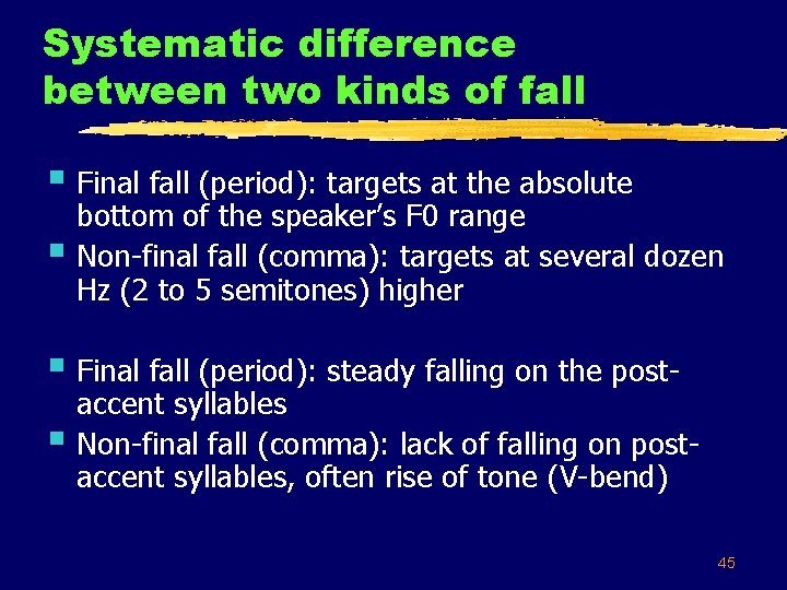 Systematic difference between two kinds of fall § Final fall (period): targets at the