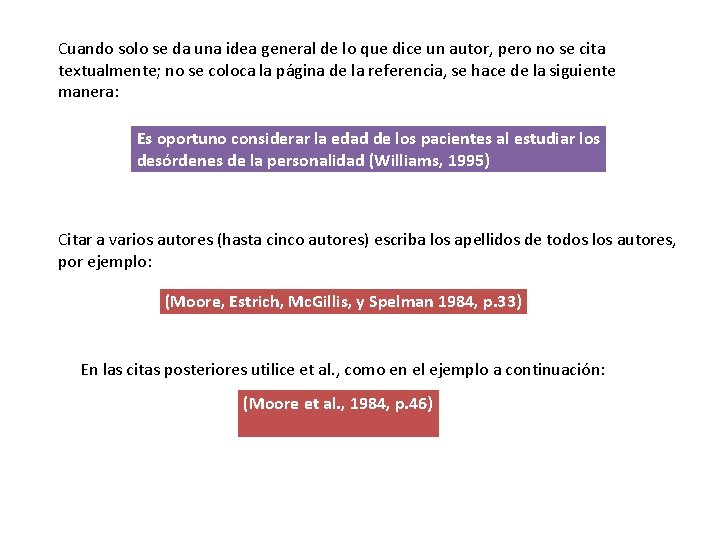 Cuando solo se da una idea general de lo que dice un autor, pero