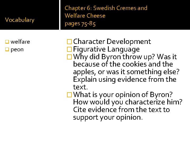 Vocabulary q welfare q peon Chapter 6: Swedish Cremes and Welfare Cheese pages 75