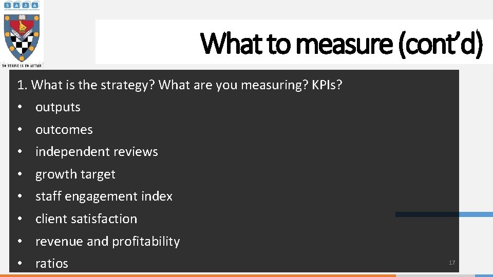 What to measure (cont’d) 1. What is the strategy? What are you measuring? KPIs?