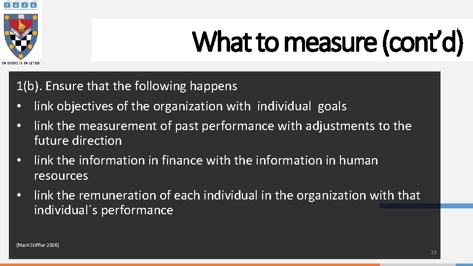 What to measure (cont’d) 1(b). Ensure that the following happens • link objectives of