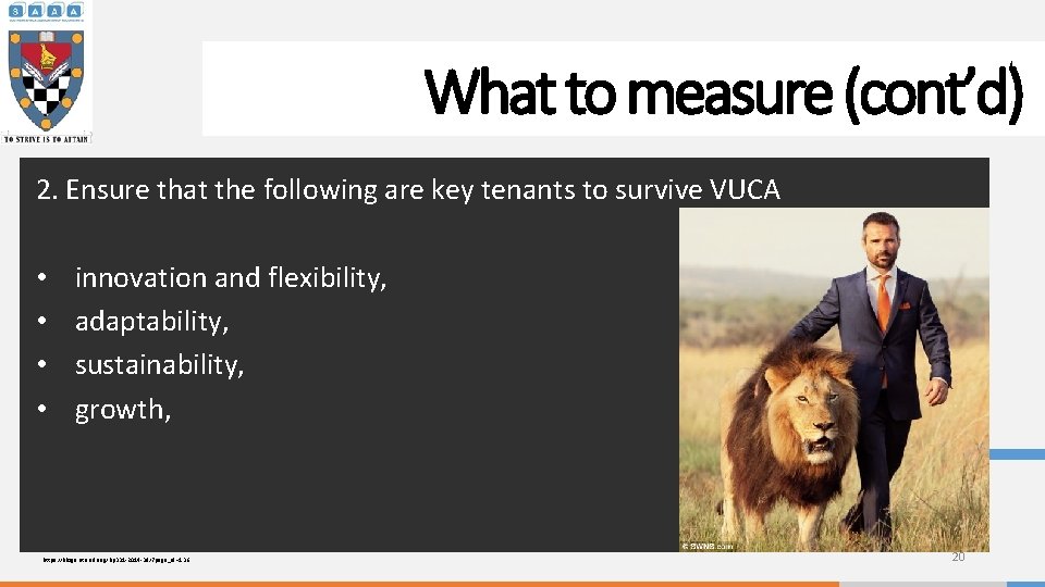 What to measure (cont’d) 2. Ensure that the following are key tenants to survive