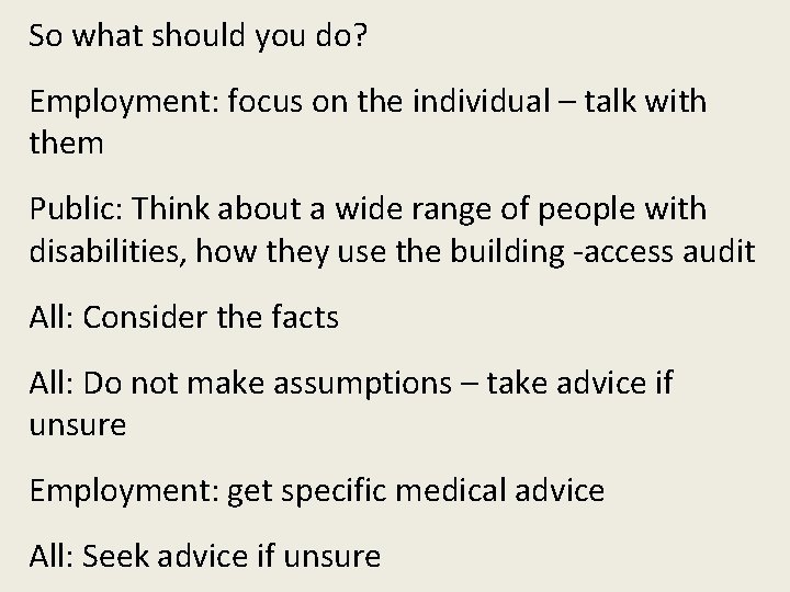 So what should you do? Employment: focus on the individual – talk with them