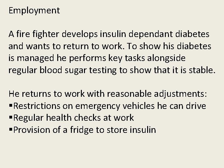 Employment A fire fighter develops insulin dependant diabetes and wants to return to work.