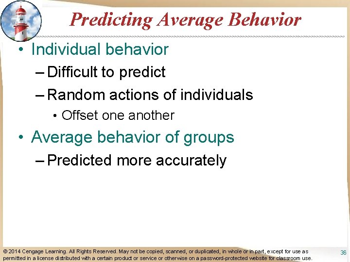 Predicting Average Behavior • Individual behavior – Difficult to predict – Random actions of