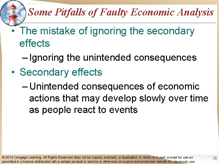 Some Pitfalls of Faulty Economic Analysis • The mistake of ignoring the secondary effects