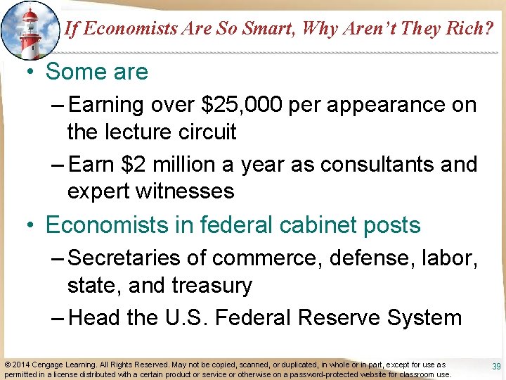 If Economists Are So Smart, Why Aren’t They Rich? • Some are – Earning