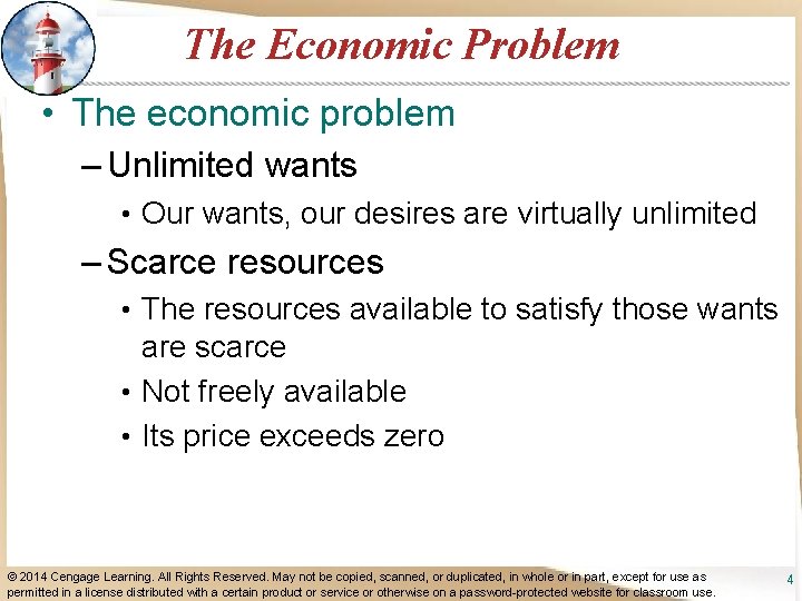 The Economic Problem • The economic problem – Unlimited wants • Our wants, our