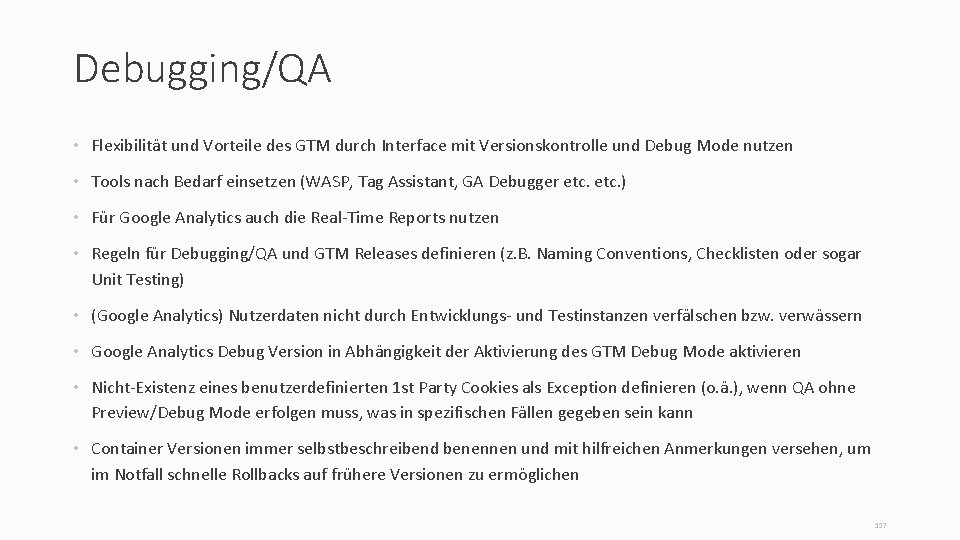 Debugging/QA • Flexibilität und Vorteile des GTM durch Interface mit Versionskontrolle und Debug Mode