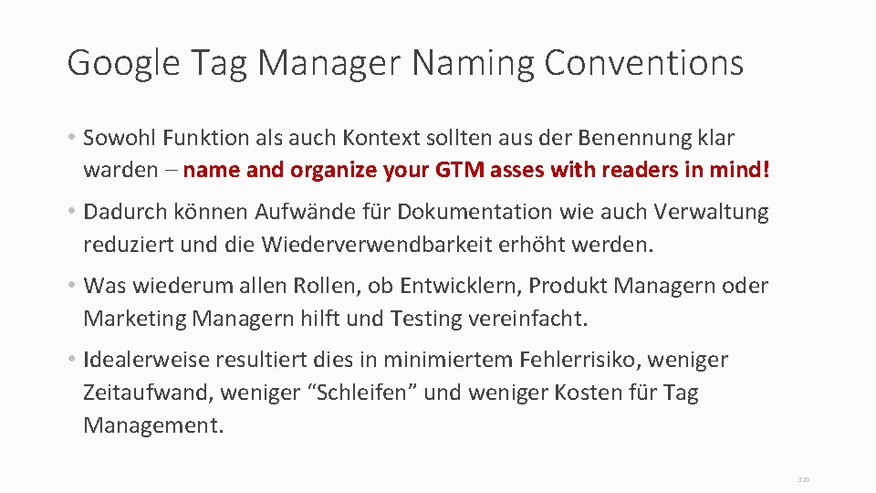 Google Tag Manager Naming Conventions • Sowohl Funktion als auch Kontext sollten aus der