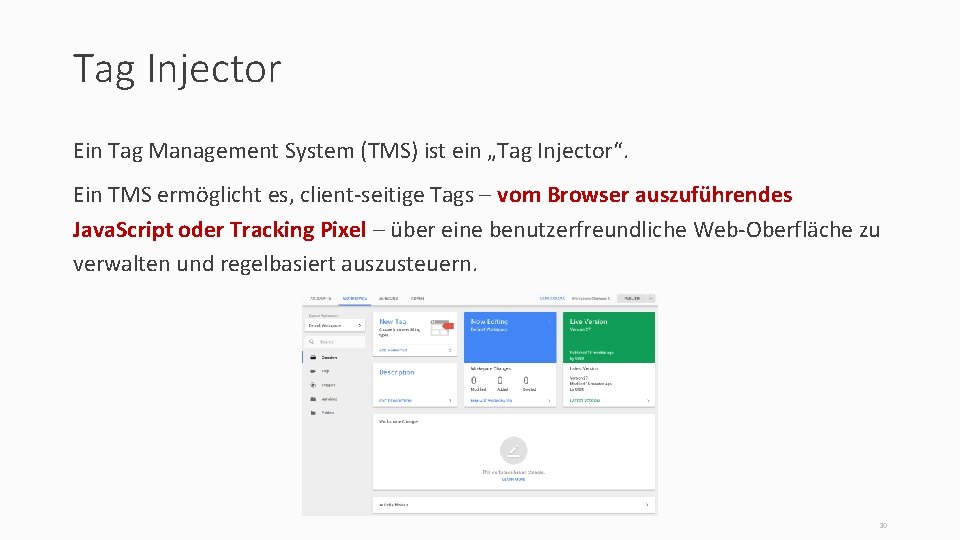 Tag Injector Ein Tag Management System (TMS) ist ein „Tag Injector“. Ein TMS ermöglicht