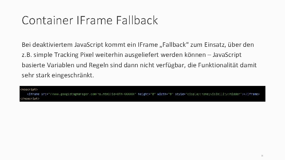 Container IFrame Fallback Bei deaktiviertem Java. Script kommt ein IFrame „Fallback“ zum Einsatz, über