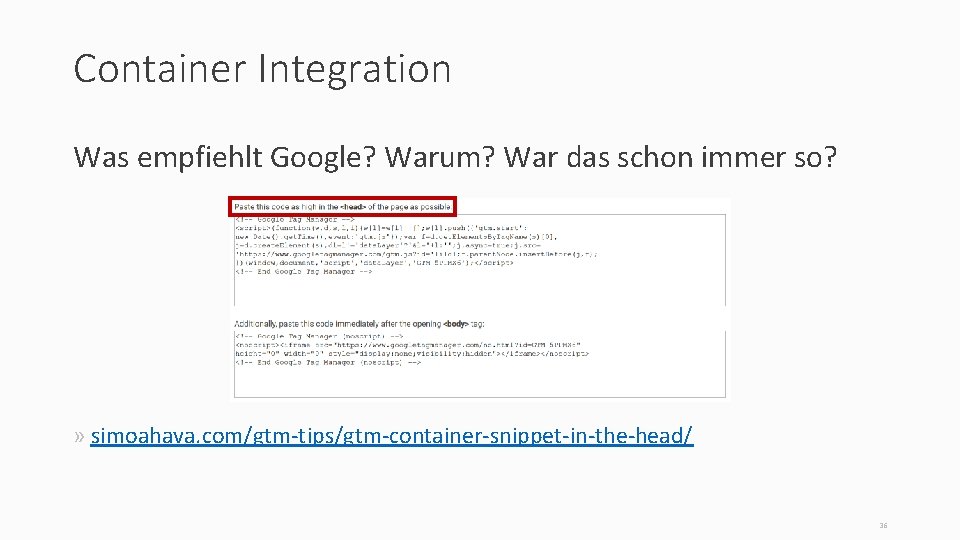 Container Integration Was empfiehlt Google? Warum? War das schon immer so? » simoahava. com/gtm-tips/gtm-container-snippet-in-the-head/