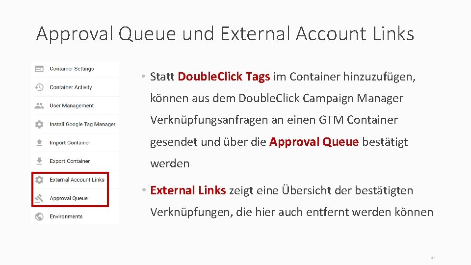 Approval Queue und External Account Links • Statt Double. Click Tags im Container hinzuzufügen,