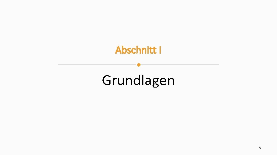 Abschnitt I Grundlagen 5 