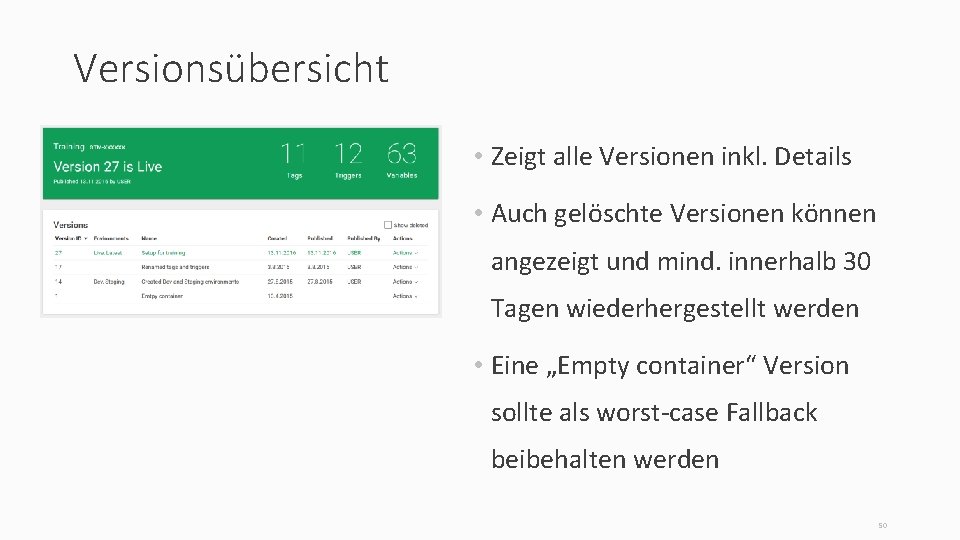 Versionsübersicht • Zeigt alle Versionen inkl. Details • Auch gelöschte Versionen können angezeigt und