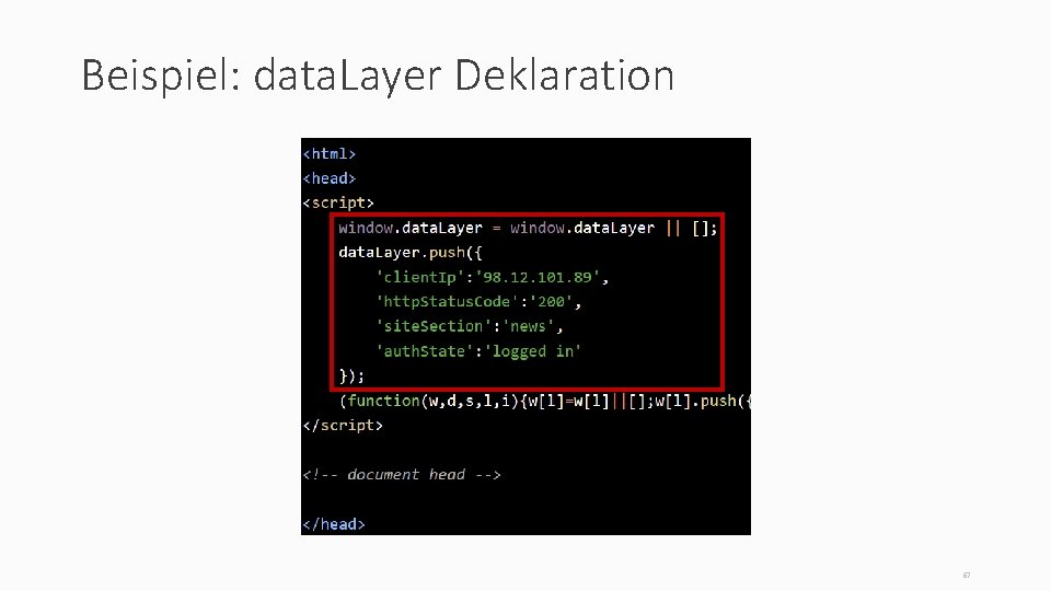 Beispiel: data. Layer Deklaration 67 