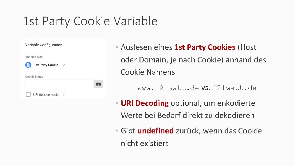 1 st Party Cookie Variable • Auslesen eines 1 st Party Cookies (Host oder
