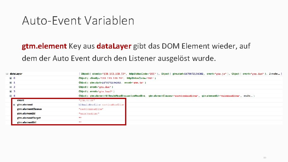 Auto-Event Variablen gtm. element Key aus data. Layer gibt das DOM Element wieder, auf