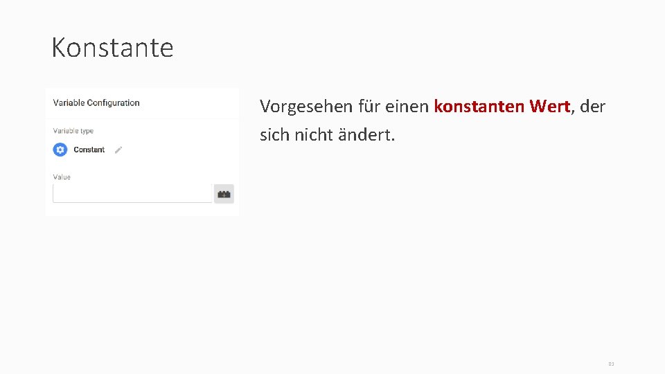 Konstante Vorgesehen für einen konstanten Wert, der sich nicht ändert. 81 