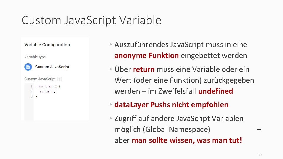 Custom Java. Script Variable • Auszuführendes Java. Script muss in eine anonyme Funktion eingebettet