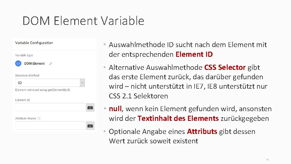 DOM Element Variable • Auswahlmethode ID sucht nach dem Element mit der entsprechenden Element