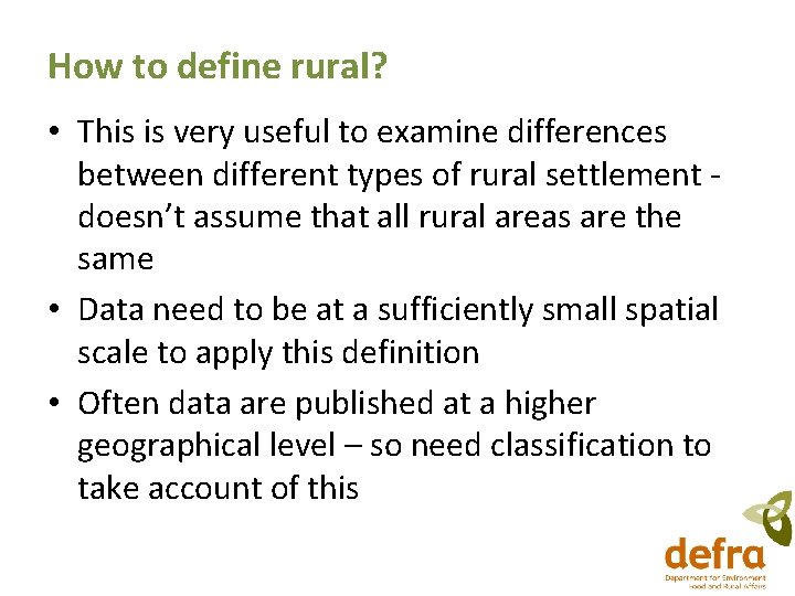 How to define rural? • This is very useful to examine differences between different How to define rural? • This is very useful to examine differences between different