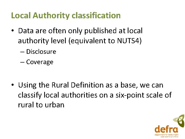 Local Authority classification • Data are often only published at local authority level (equivalent Local Authority classification • Data are often only published at local authority level (equivalent