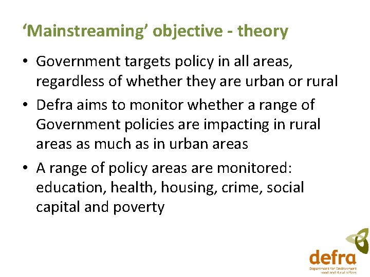 ‘Mainstreaming’ objective - theory • Government targets policy in all areas, regardless of whether ‘Mainstreaming’ objective - theory • Government targets policy in all areas, regardless of whether