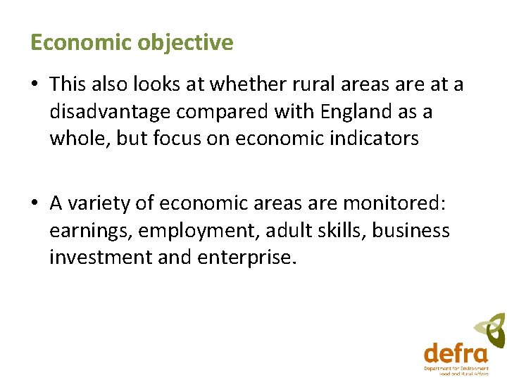 Economic objective • This also looks at whether rural areas are at a disadvantage Economic objective • This also looks at whether rural areas are at a disadvantage