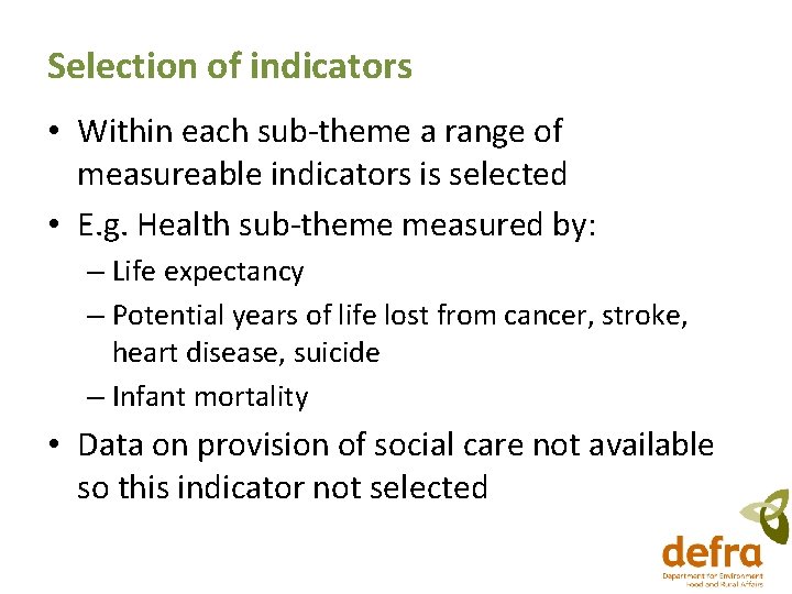 Selection of indicators • Within each sub-theme a range of measureable indicators is selected Selection of indicators • Within each sub-theme a range of measureable indicators is selected