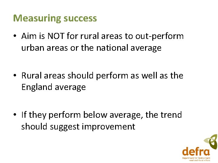 Measuring success • Aim is NOT for rural areas to out-perform urban areas or Measuring success • Aim is NOT for rural areas to out-perform urban areas or