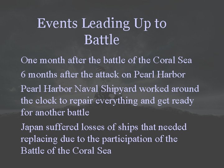 Events Leading Up to Battle One month after the battle of the Coral Sea