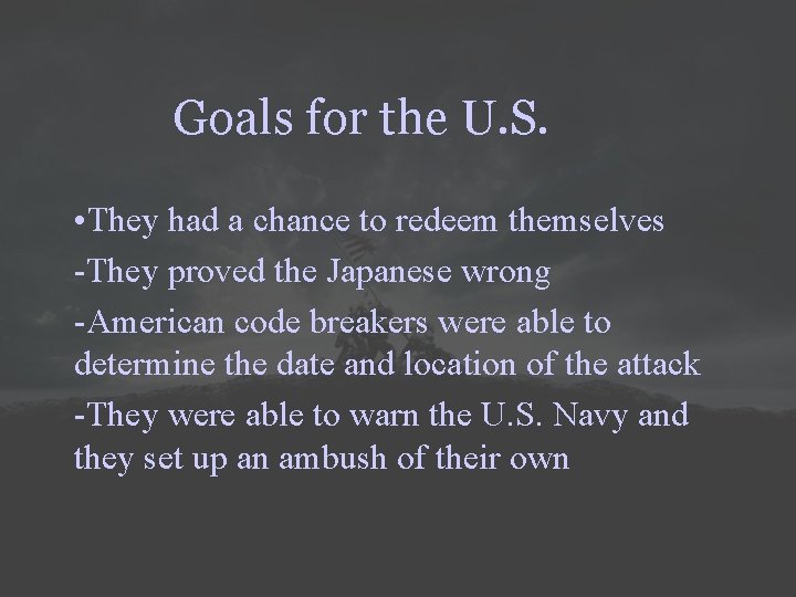 Goals for the U. S. • They had a chance to redeem themselves -They