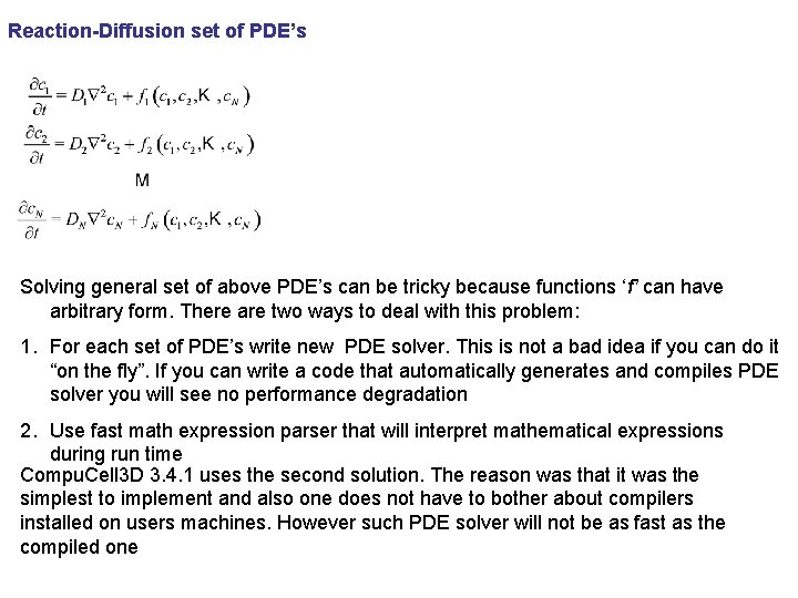 Reaction-Diffusion set of PDE’s Solving general set of above PDE’s can be tricky because