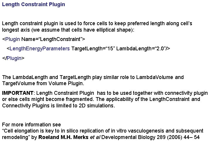 Length Constraint Plugin Length constraint plugin is used to force cells to keep preferred