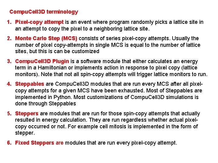 Compu. Cell 3 D terminology 1. Pixel-copy attempt is an event where program randomly