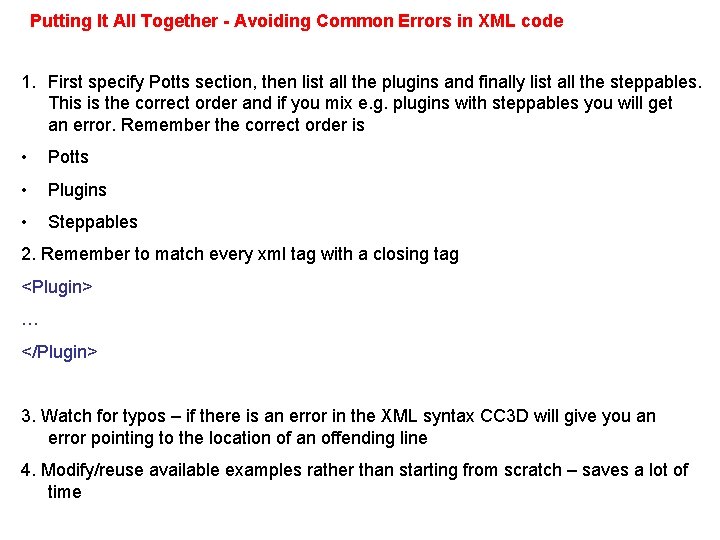 Putting It All Together - Avoiding Common Errors in XML code 1. First specify