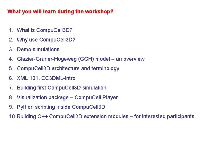 What you will learn during the workshop? 1. What is Compu. Cell 3 D?