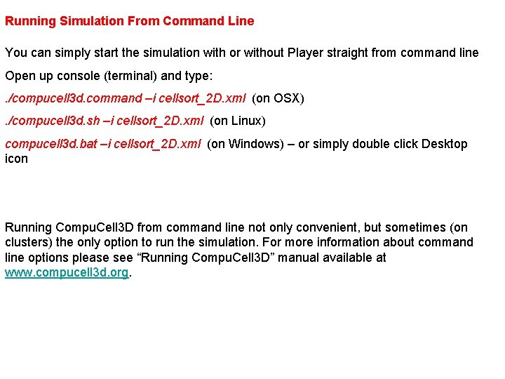 Running Simulation From Command Line You can simply start the simulation with or without