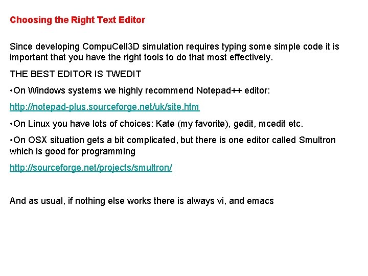Choosing the Right Text Editor Since developing Compu. Cell 3 D simulation requires typing
