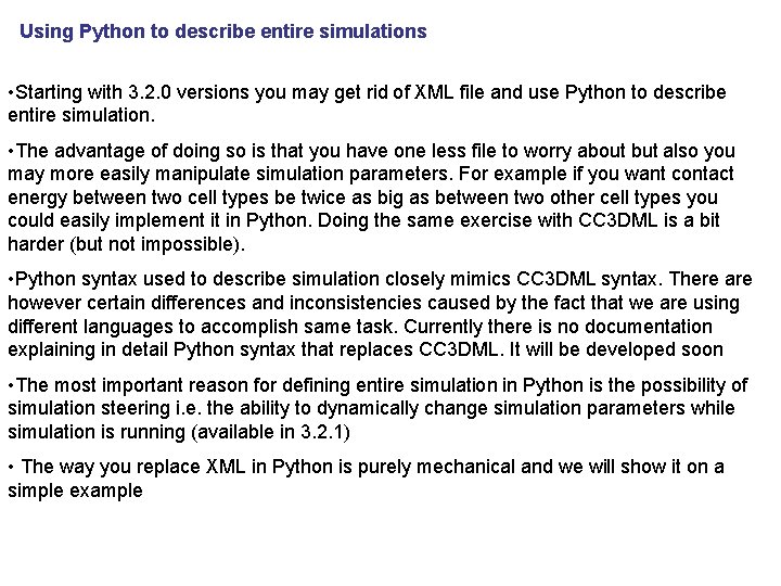 Using Python to describe entire simulations • Starting with 3. 2. 0 versions you