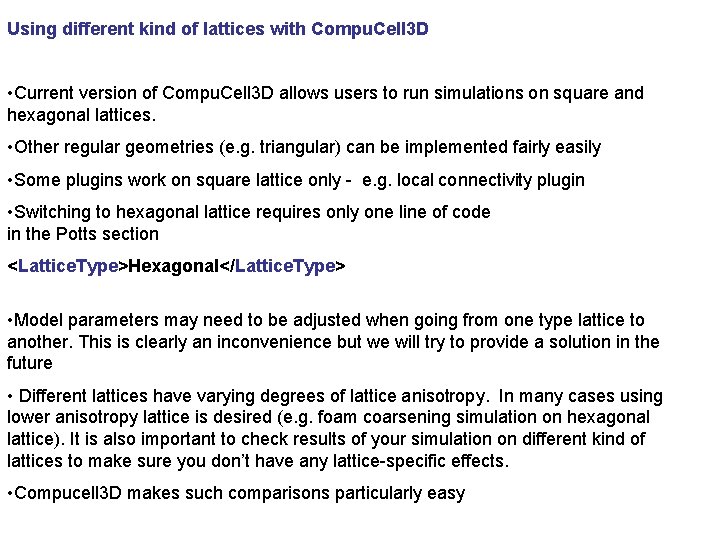 Using different kind of lattices with Compu. Cell 3 D • Current version of