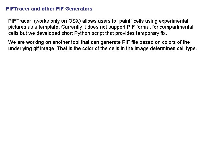 PIFTracer and other PIF Generators PIFTracer (works only on OSX) allows users to “paint”